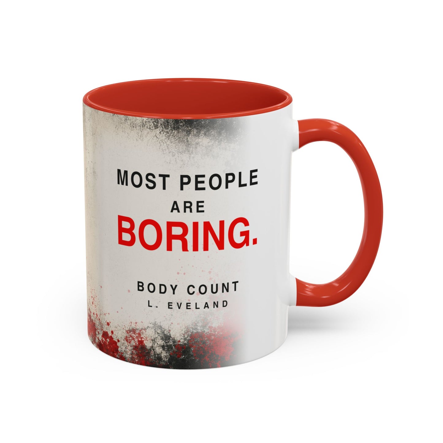 Accent Coffee Mug — 'Most People Are Boring. Body Count' Novelty Coffee Mug (11/15oz)