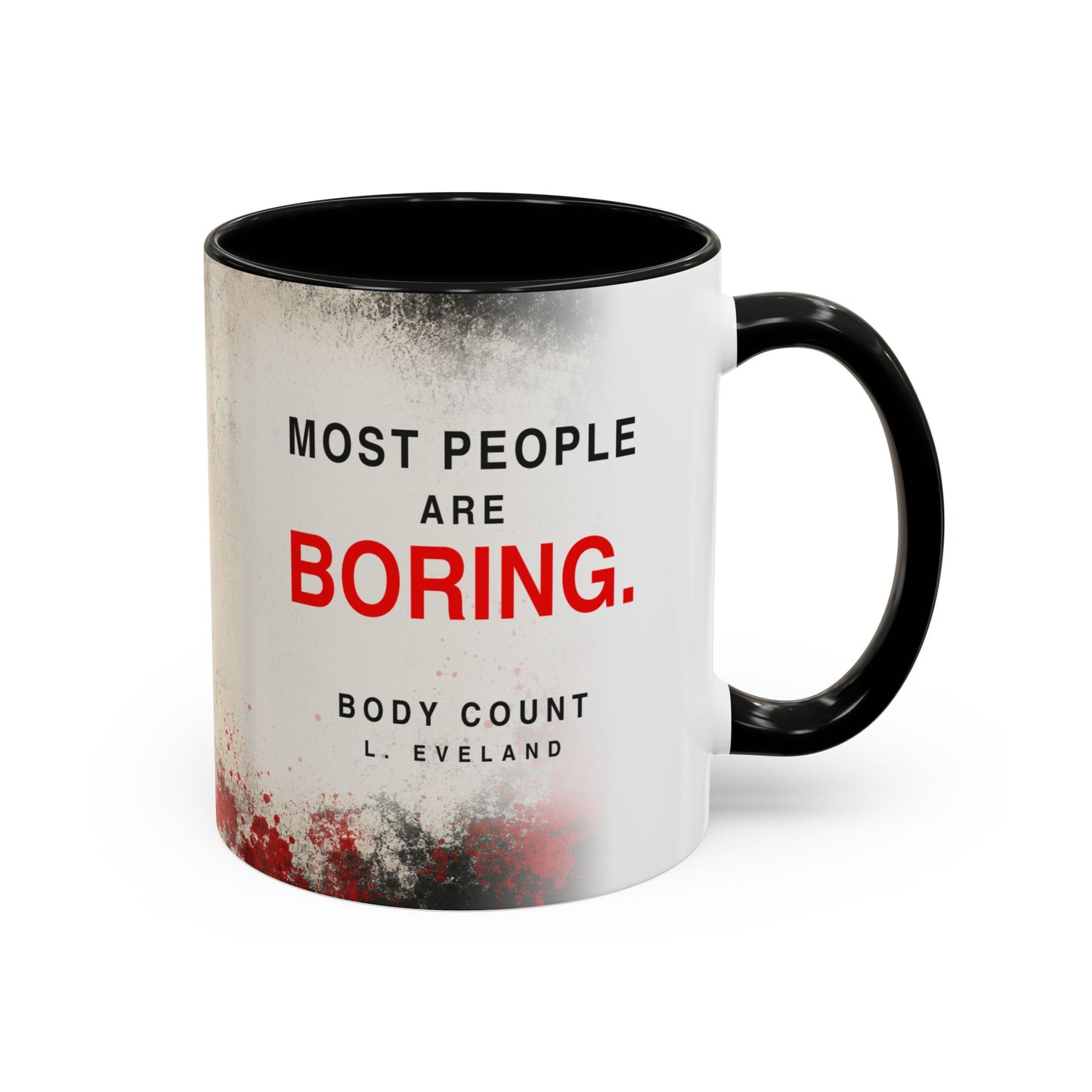 Accent Coffee Mug — 'Most People Are Boring. Body Count' Novelty Coffee Mug (11/15oz)