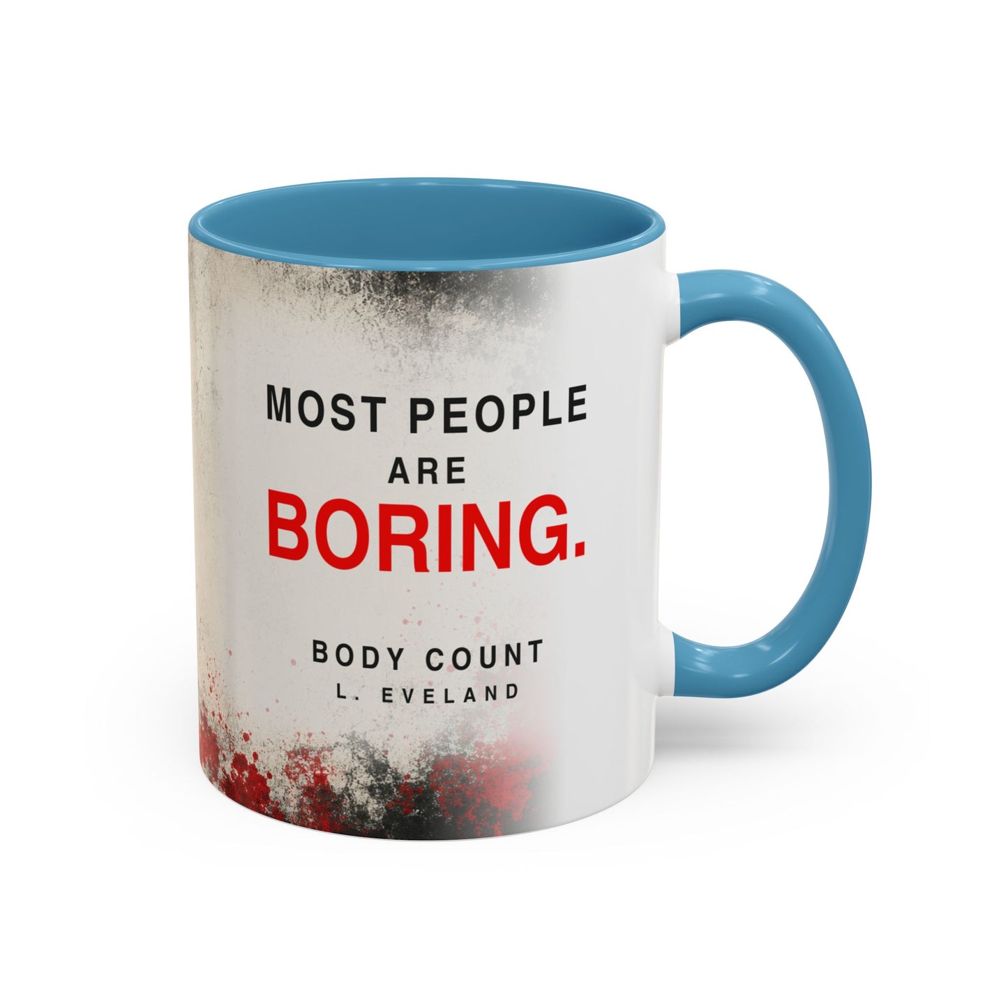 Accent Coffee Mug — 'Most People Are Boring. Body Count' Novelty Coffee Mug (11/15oz)