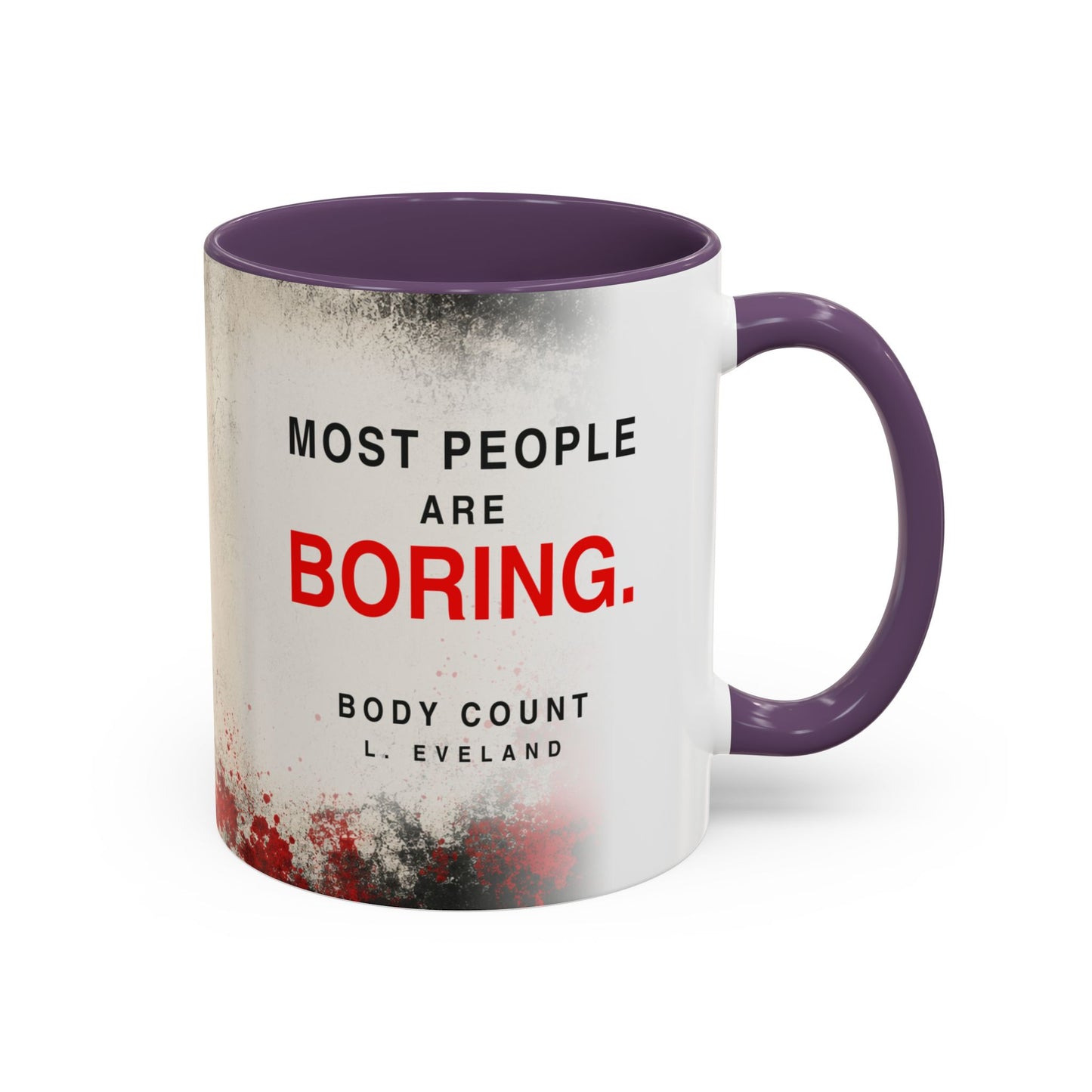 Accent Coffee Mug — 'Most People Are Boring. Body Count' Novelty Coffee Mug (11/15oz)