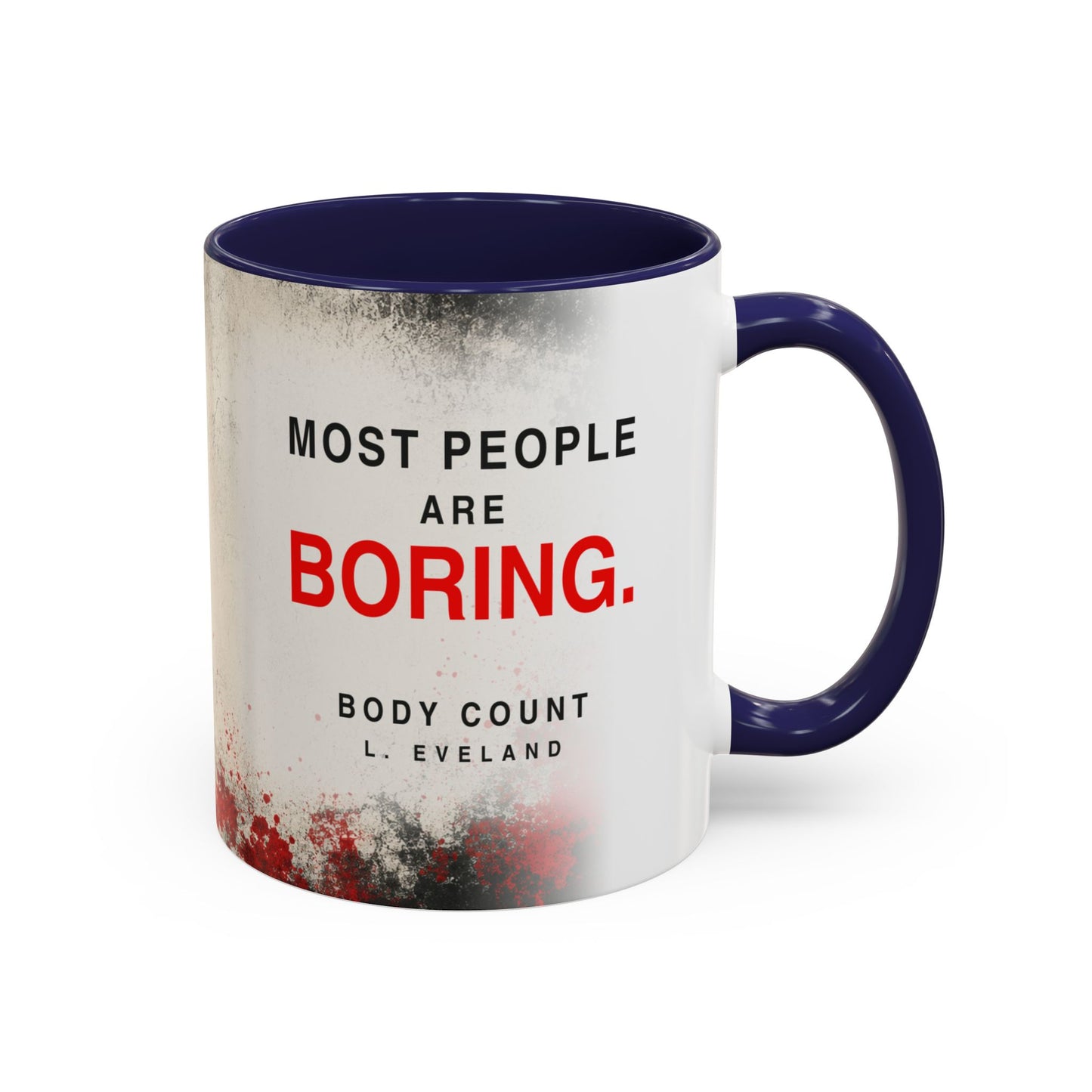 Accent Coffee Mug — 'Most People Are Boring. Body Count' Novelty Coffee Mug (11/15oz)