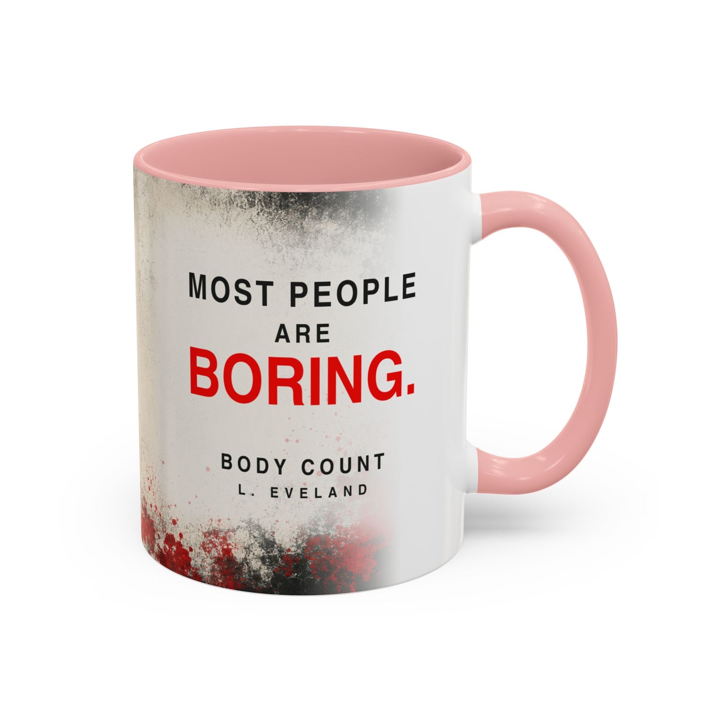 Accent Coffee Mug — 'Most People Are Boring. Body Count' Novelty Coffee Mug (11/15oz)